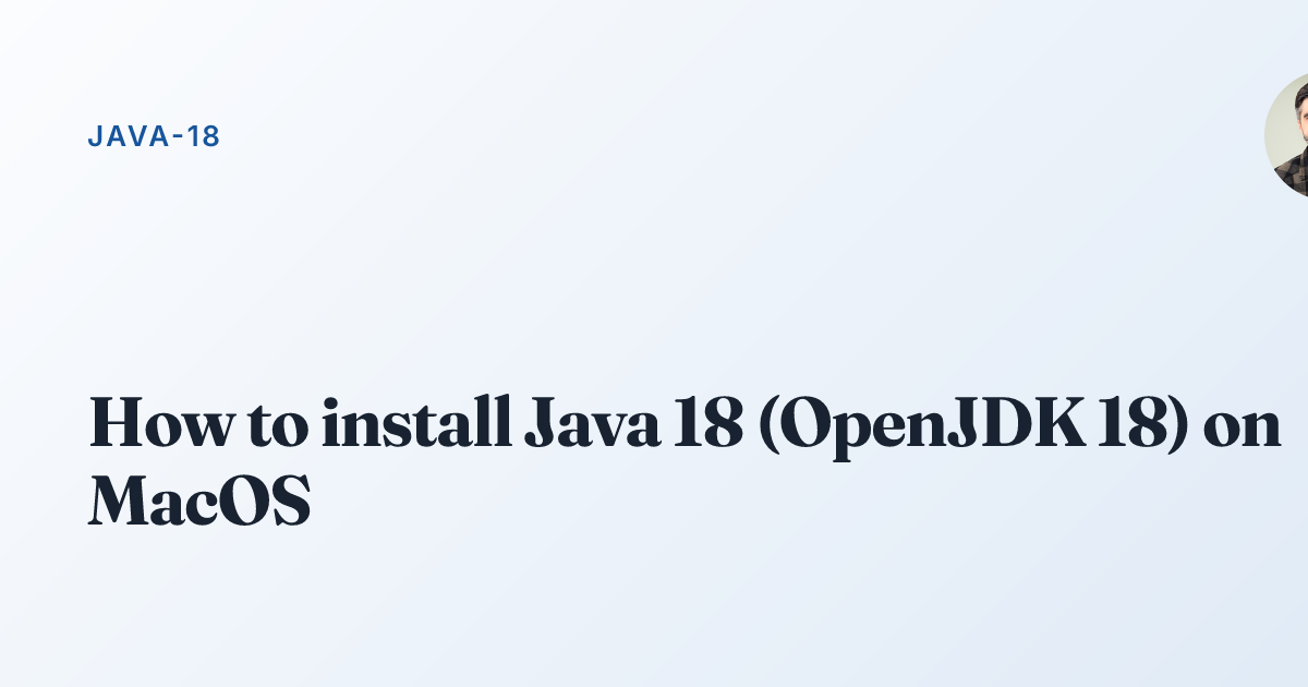 How to install Java 18 (OpenJDK 18) on MacOS